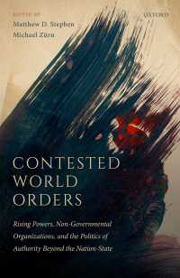 競合する世界秩序<br>Contested World Orders : Rising Powers, Non-Governmental Organizations, and the Politics of Authority Beyond the Nation-State