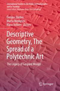 画法幾何学の広がり<br>Descriptive Geometry, The Spread of a Polytechnic Art〈1st ed. 2019〉 : The Legacy of Gaspard Monge