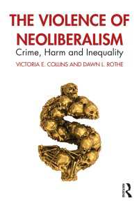 ネオリベラリズムの暴力性<br>The Violence of Neoliberalism : Crime, Harm and Inequality