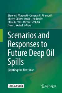 Scenarios and Responses to Future Deep Oil Spills〈1st ed. 2020〉 : Fighting the Next War