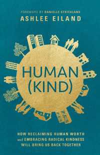 Human(Kind) : How Reclaiming Human Worth and Embracing Radical Kindness Will Bring Us Back Together