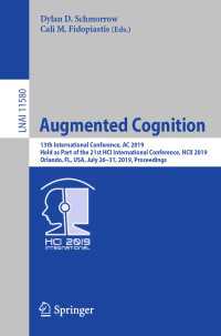 Augmented Cognition : 13th International Conference, AC 2019, Held as Part of the 21st HCI International Conference, HCII 2019, Orlando, FL, USA, July 26–31, 2019, Proceedings
