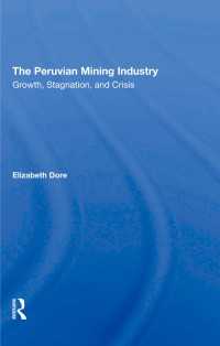 The Peruvian Mining Industry : Growth, Stagnation, And Crisis