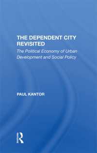 The Dependent City Revisited : The Political Economy Of Urban Development And Social Policy