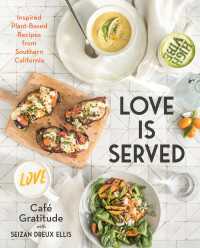 Love is Served : Inspired Plant-Based Recipes from Southern California: A Cookbook