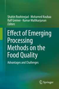 Effect of Emerging Processing Methods on the Food Quality〈1st ed. 2019〉 : Advantages and Challenges