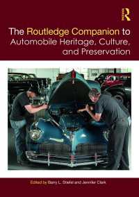 ラウトレッジ版　自動車遺産・文化・保全必携<br>The Routledge Companion to Automobile Heritage, Culture, and Preservation