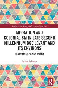 Migration and Colonialism in Late Second Millennium BCE Levant and Its Environs : The Making of a New World