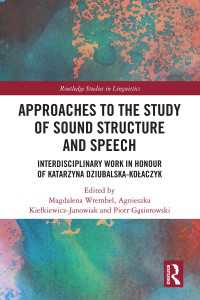 Approaches to the Study of Sound Structure and Speech : Interdisciplinary Work in Honour of Katarzyna Dziubalska-Kołaczyk