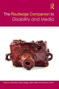 ラウトレッジ版　障害とメディア必携<br>The Routledge Companion to Disability and Media