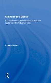 Claiming the Mantle : How Presidential Nominations Are Won and Lost Before the Votes Are Cast