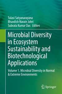 Microbial Diversity in Ecosystem Sustainability and Biotechnological Applications : Volume 1. Microbial Diversity in Normal & Extreme Environments