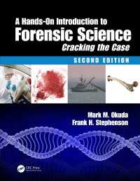 A Hands-On Introduction to Forensic Science : Cracking the Case, Second Edition（2 NED）