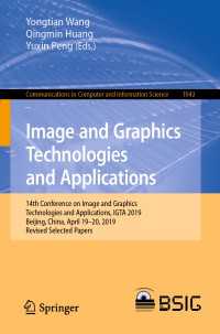 Image and Graphics Technologies and Applications : 14th Conference on Image and Graphics Technologies and Applications, IGTA 2019, Beijing, China, April 19–20, 2019, Revised Selected Papers