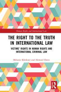 The Right to The Truth in International Law : Victims’ Rights in Human Rights and International Criminal Law
