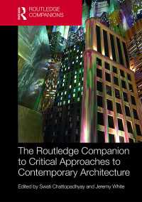 ラウトレッジ版　現代建築への批評的アプローチ必携<br>The Routledge Companion to Critical Approaches to Contemporary Architecture