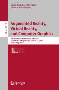 Augmented Reality, Virtual Reality, and Computer Graphics : 6th International Conference, AVR 2019, Santa Maria al Bagno, Italy, June 24–27, 2019, Proceedings, Part I