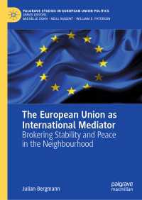 The European Union as International Mediator : Brokering Stability and Peace in the Neighbourhood
