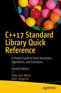 C++17 Standard Library Quick Reference〈2nd ed.〉 : A Pocket Guide to Data Structures, Algorithms, and Functions（2）