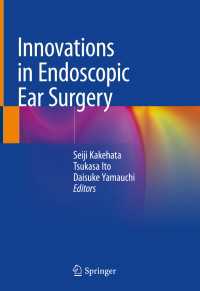内視鏡下耳科手術<br>Innovations in Endoscopic Ear Surgery〈1st ed. 2020〉