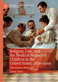 Religion, Law, and the Medical Neglect of Children in the United States, 1870–2000〈1st ed. 2019〉 : 'The Science of the Age'
