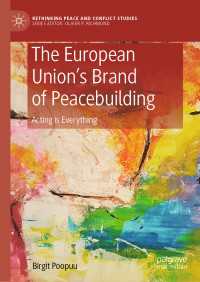 The European Union’s Brand of Peacebuilding : Acting is Everything