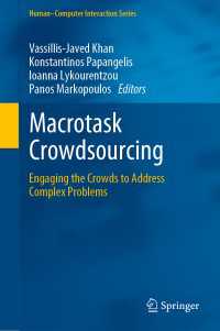 Macrotask Crowdsourcing : Engaging the Crowds to Address Complex Problems