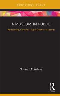 A Museum in Public : Revisioning Canada’s Royal Ontario Museum