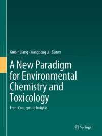 環境化学・毒物学の新たなパラダイム（テキスト）<br>A New Paradigm for Environmental Chemistry and Toxicology : From Concepts to Insights