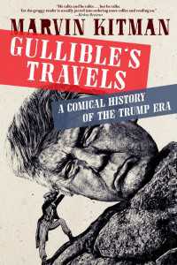 Gullible's Travels : A Comical History of the Trump Era