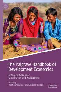 開発経済学ハンドブック<br>The Palgrave Handbook of Development Economics〈1st ed. 2019〉 : Critical Reflections on Globalisation and Development