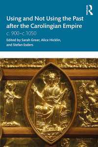 Using and Not Using the Past after the Carolingian Empire : c. 900–c.1050