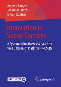 Innovation in Social Services〈1st ed. 2019〉 : A Systematizing Overview based on the EU Research Platform INNOSERV