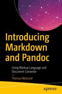 Introducing Markdown and Pandoc〈First Edition〉 : Using Markup Language and Document Converter