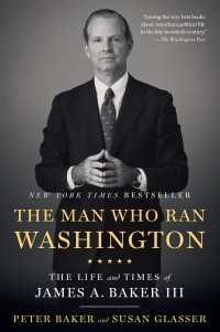 The Man Who Ran Washington : The Life and Times of James A. Baker III