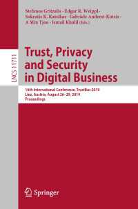 Trust, Privacy and Security in Digital Business〈1st ed. 2019〉 : 16th International Conference, TrustBus 2019, Linz, Austria, August 26–29, 2019, Proceedings
