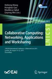 Collaborative Computing: Networking, Applications and Worksharing : 15th EAI International Conference, CollaborateCom 2019, London, UK, August 19-22, 2019, Proceedings