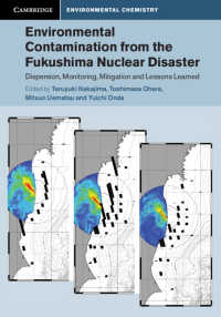 『原発事故環境汚染―福島第一原発事故の地球科学的側面』（英訳）<br>Environmental Contamination from the Fukushima Nuclear Disaster : Dispersion, Monitoring, Mitigation and Lessons Learned