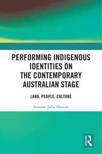 Performing Indigenous Identities on the Contemporary Australian Stage : Land, People, Culture