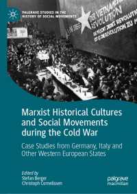 Marxist Historical Cultures and Social Movements during the Cold War〈1st ed. 2019〉 : Case Studies from Germany, Italy and Other Western European States