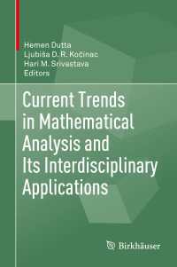 Current Trends in Mathematical Analysis and Its Interdisciplinary Applications〈1st ed. 2019〉