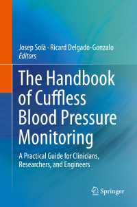 The Handbook of Cuffless Blood Pressure Monitoring : A Practical Guide for Clinicians, Researchers, and Engineers