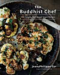 The Buddhist Chef : 100 Simple, Feel-Good Vegan Recipes: A Cookbook