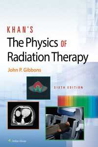 カーン放射線療法物理学（第６版）<br>Khan’s The Physics of Radiation Therapy（6）