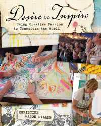 Desire to Inspire : Using Creative Passion to Transform the World