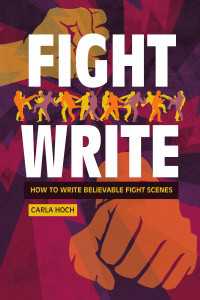 Fight Write : How to Write Believable Fight Scenes