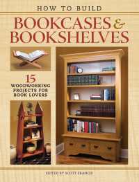 How to Build Bookcases & Bookshelves : 15 Woodworking Projects for Book Lovers