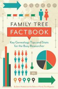 Family Tree Factbook : Key genealogy tips and stats for the busy researcher