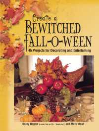 Create a Bewitched Fall-o-ween : 45 Projects for Decorating and Entertaining