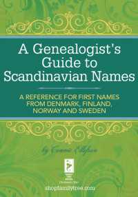 A Genealogist's Guide to Scandinavian Names : A Reference for First Names from Denmark, Finland, Norway and Sweden